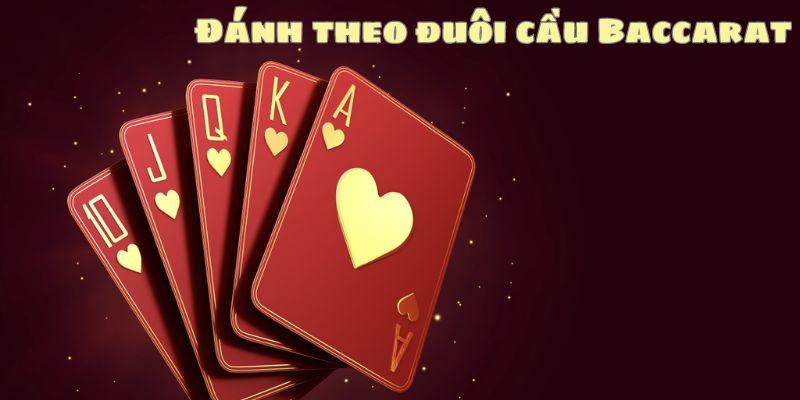 Đánh theo đuổi cầu baccarat