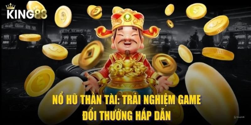 Game nổ hũ hot nhất King88 - nổ hũ Thần Tài